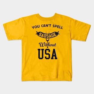 You Can't Spell Sausage Without USA - Funny 4th of July BBQ Kids T-Shirt